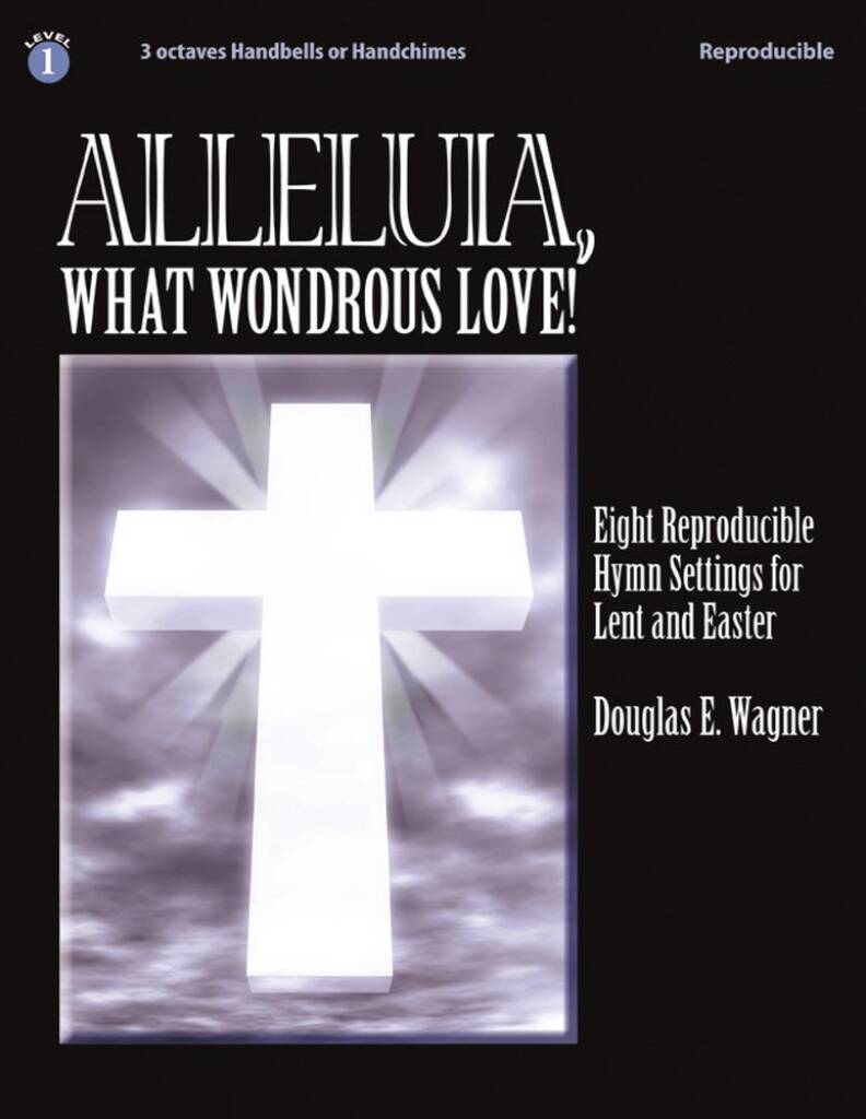 Alleluia, What Wondrous Love!