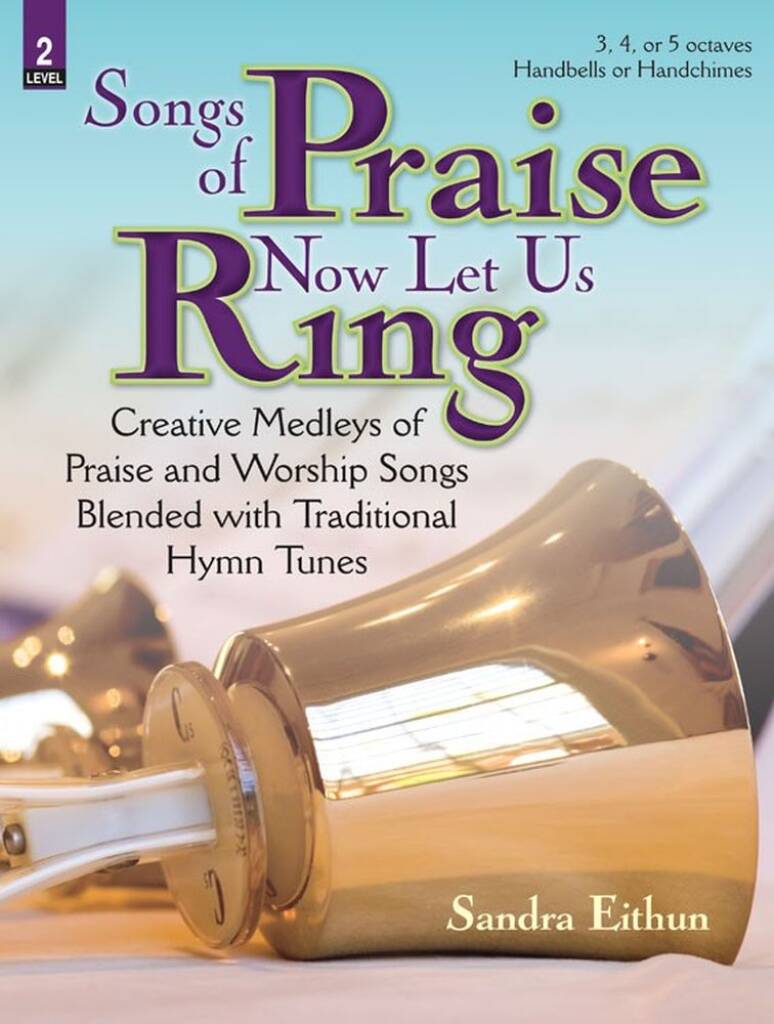 Songs Of Praise Now Let Us Ring