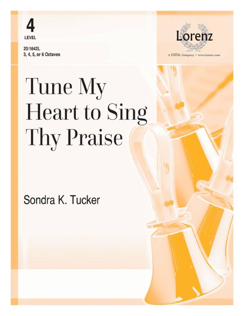 Tune My Heart To Sing Thy Praise