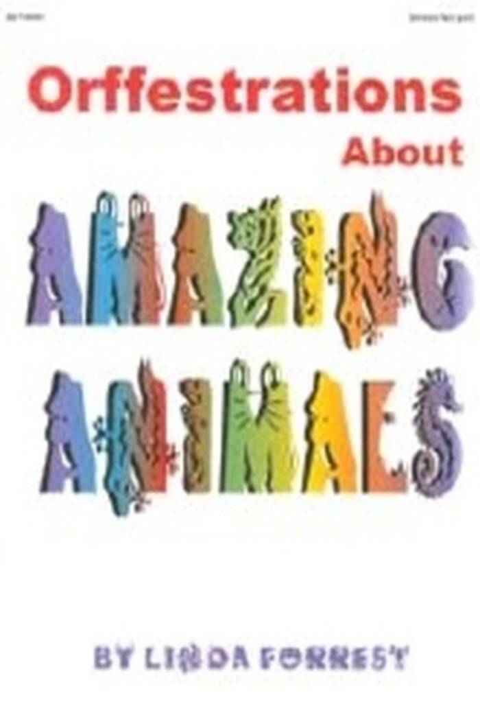 Orffestrations About Amazing Animals