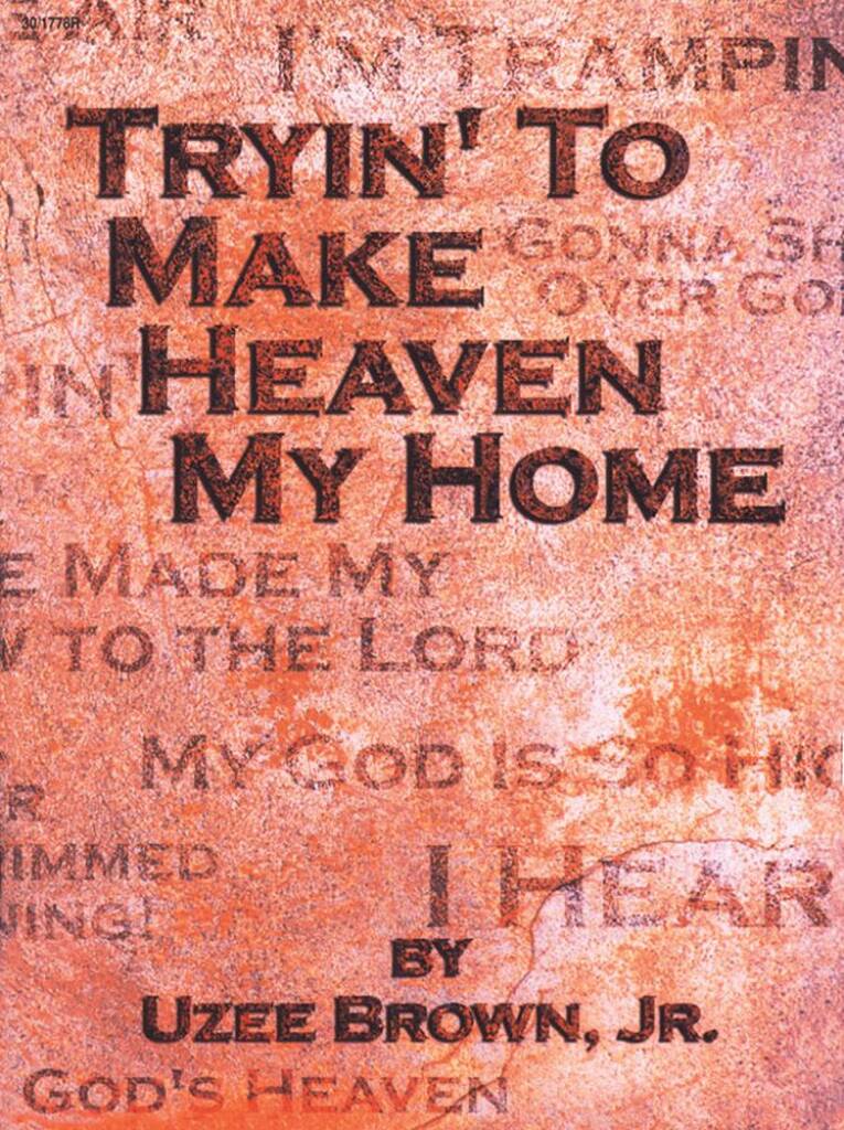 Tryin' To Make Heaven My Home