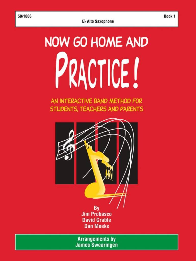 Now Go Home and Practice Book 1 Alto Sax