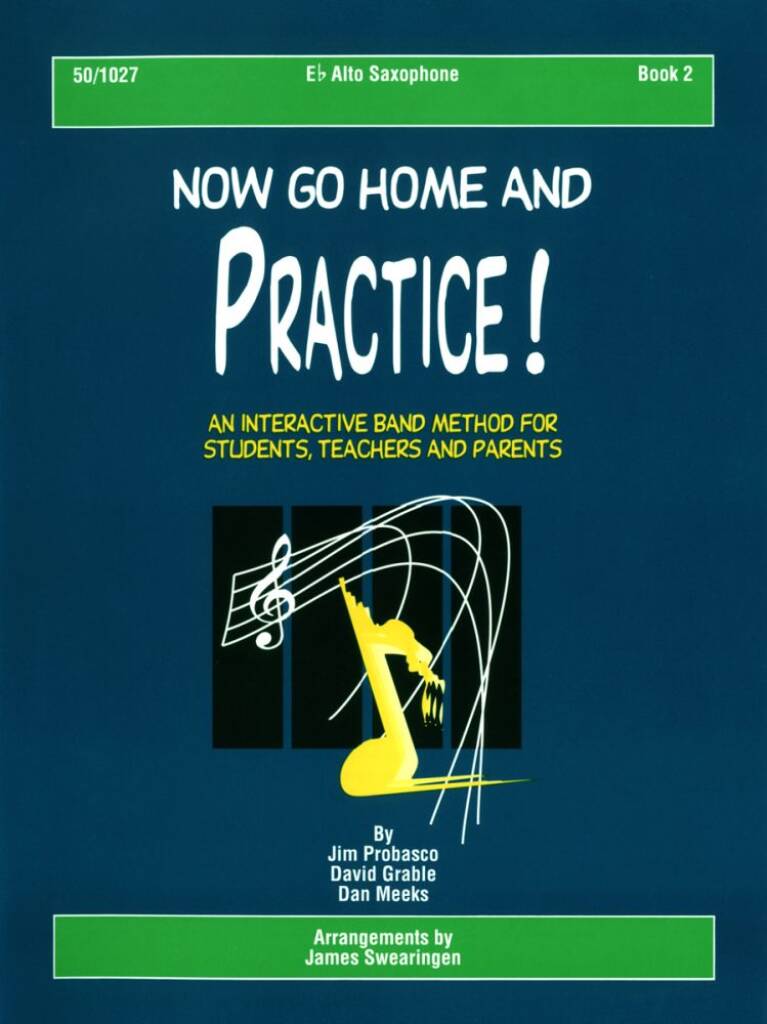 Now Go Home and Practice Book 2 Alto Sax
