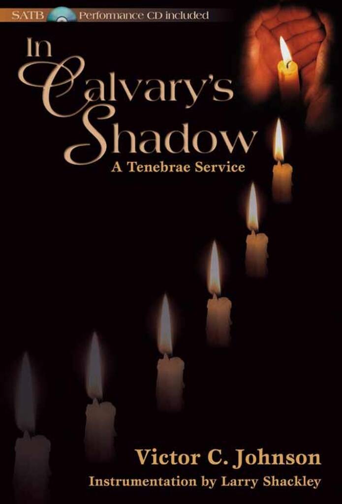 In Calvary's Shadow: A Tenebrae Service