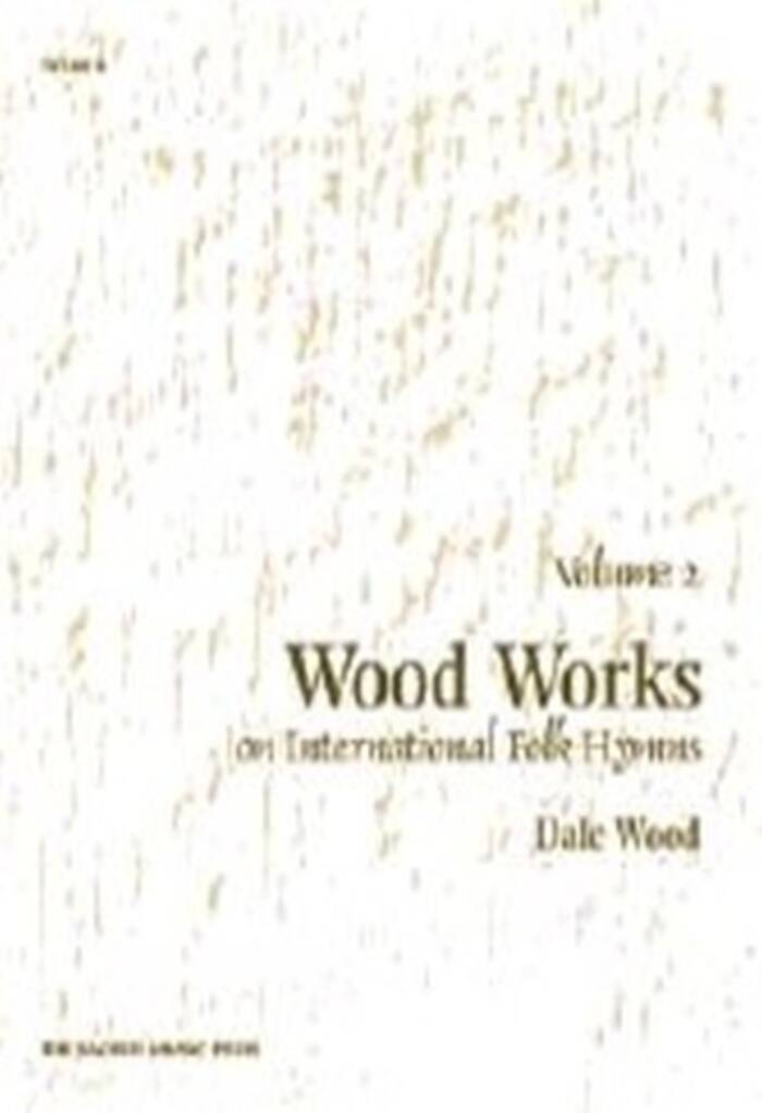 Wood Works On International Folk Hymns, Volume 2