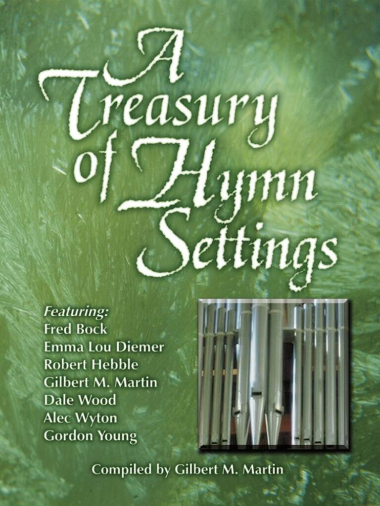 A Treasury Of Hymn Settings For Organ