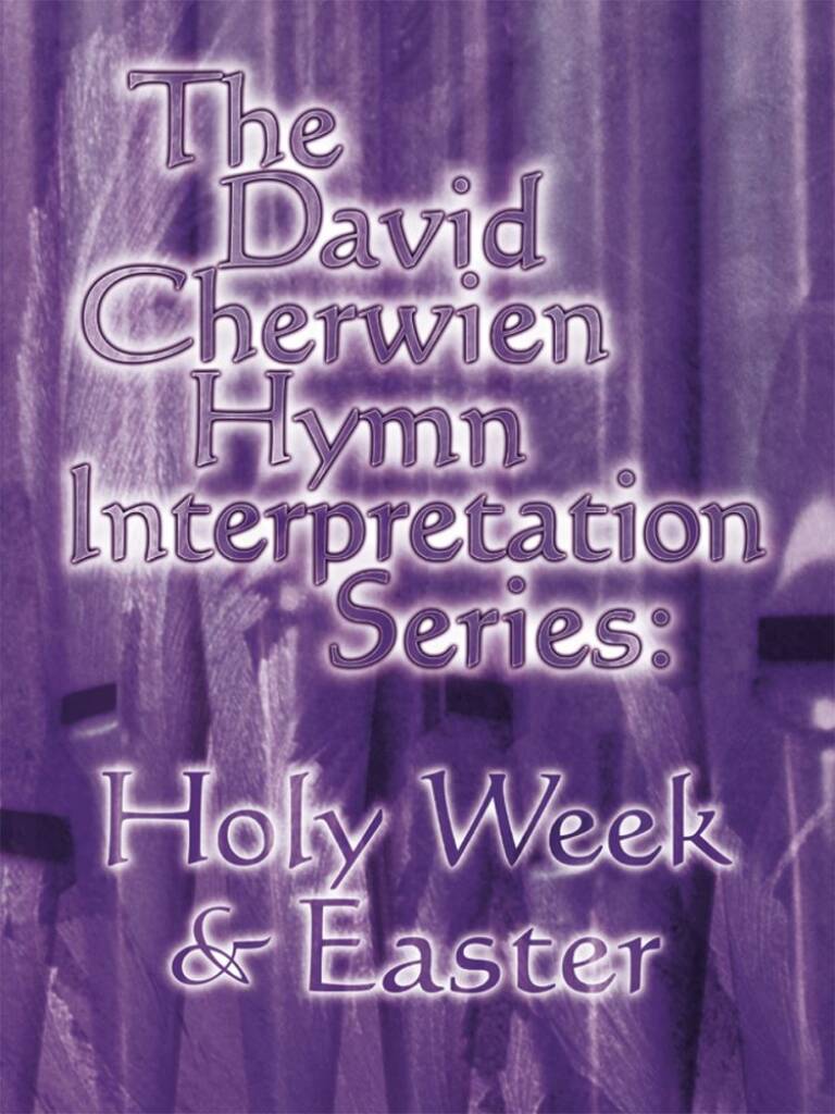 The David Cherwien Hymn Interpretation Series
