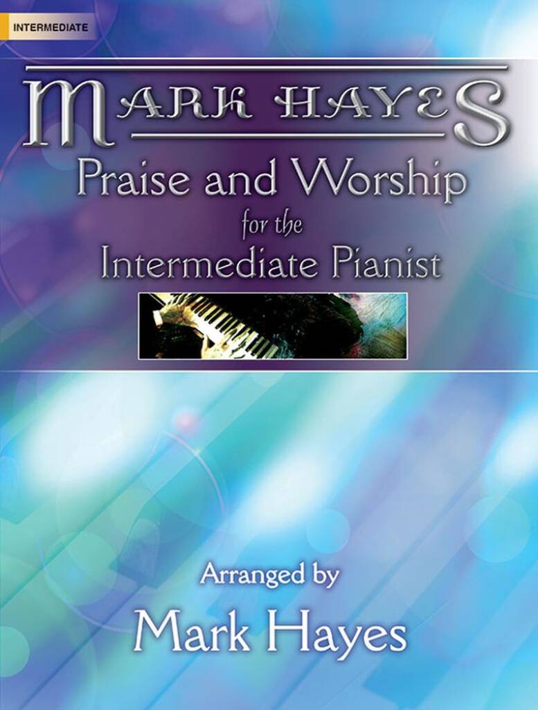 Praise and Worship For The Intermediate Pianist