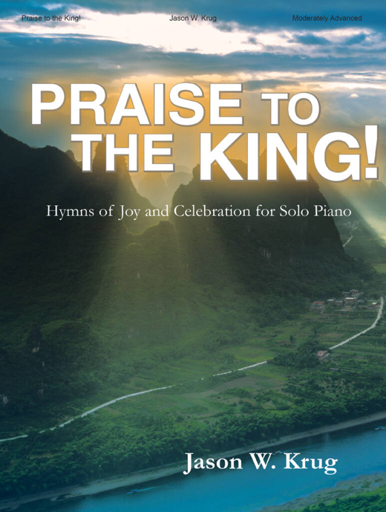 Praise to the King! - Piano collection