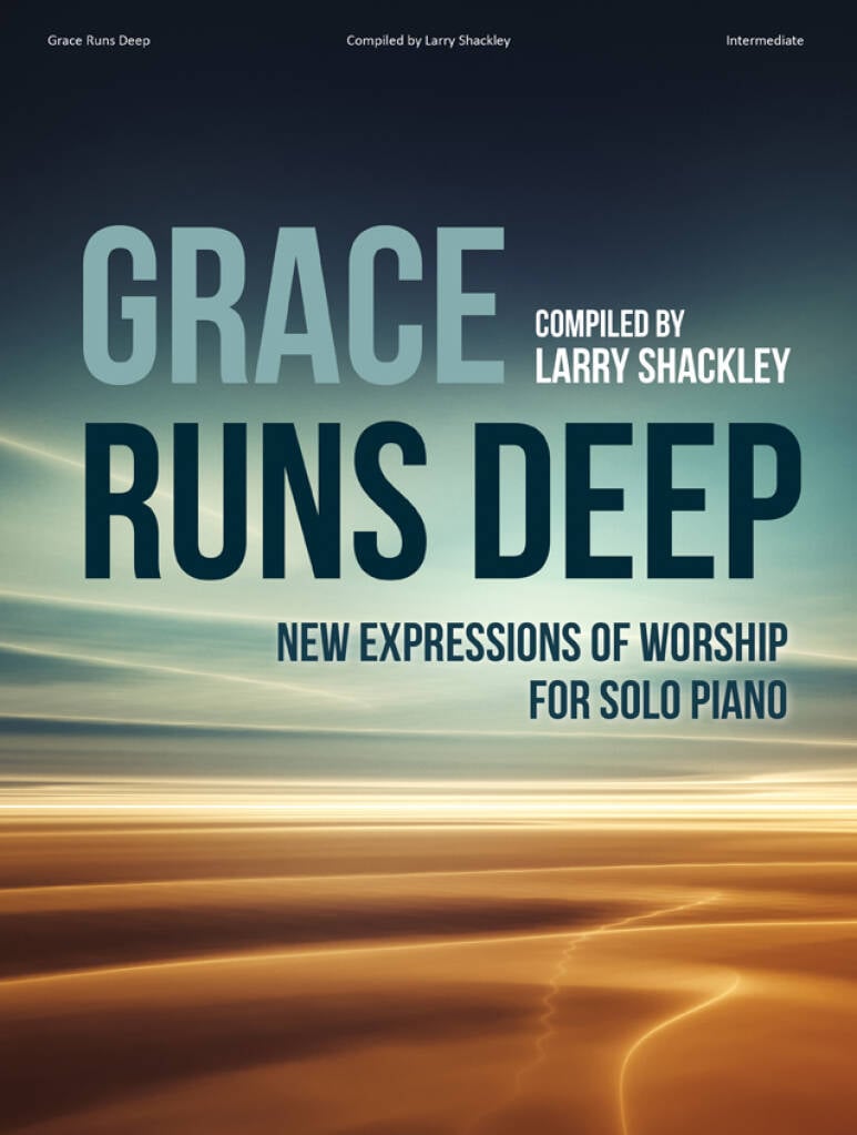 Grace Runs Deep - Piano collection