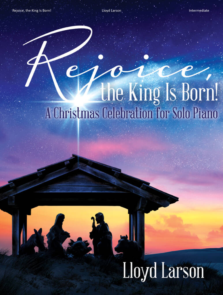 Rejoice, the King Is Born! - Piano collection