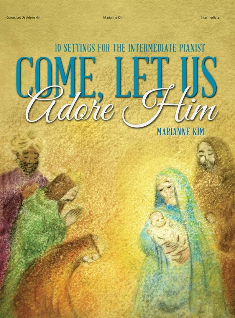 Come, Let Us Adore Him - Piano collection