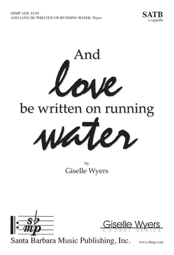 And Love Be Written On Running Water