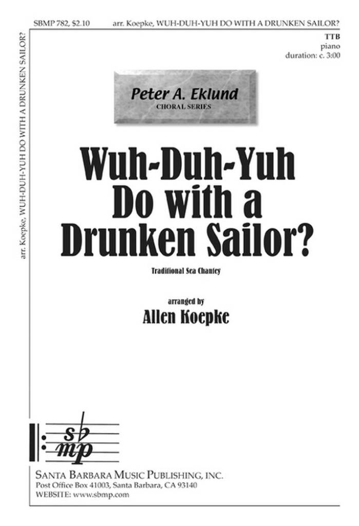 Wuh Duh Yuh Do With A Drunken Sailor?