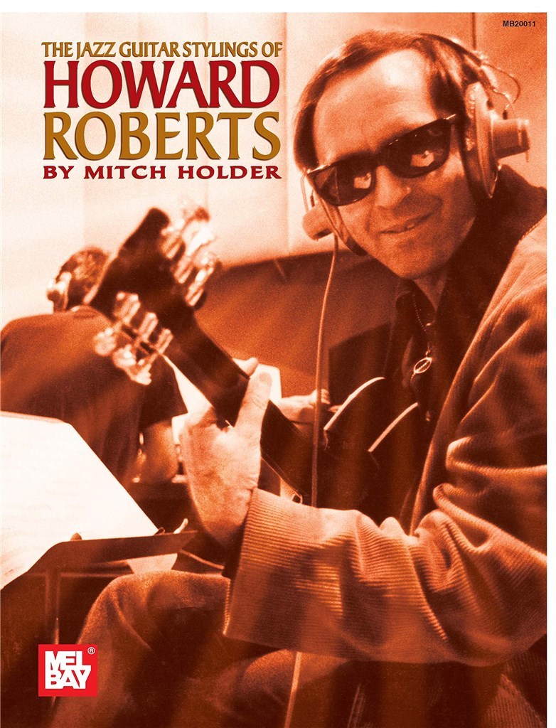 The Jazz Guitar Stylings Of Howard Roberts
