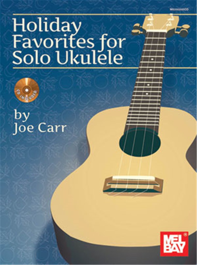 Joe Carr: Holiday Favourites For Solo Ukulele