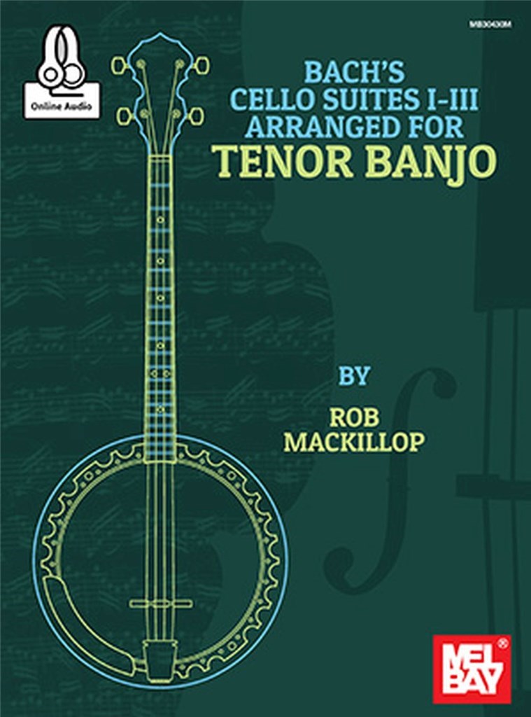 Bach's Cello Suites I-III Arranged For Tenor Banjo