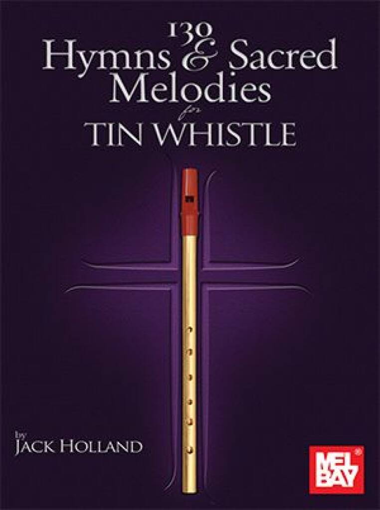 130 Hymns & Sacred Melodies for Tin Whistle