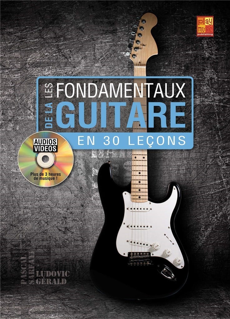 Les fondamentaux de la guitare en 30 leçons
