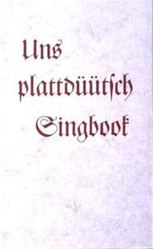 Uns plattdüütsch Singbook