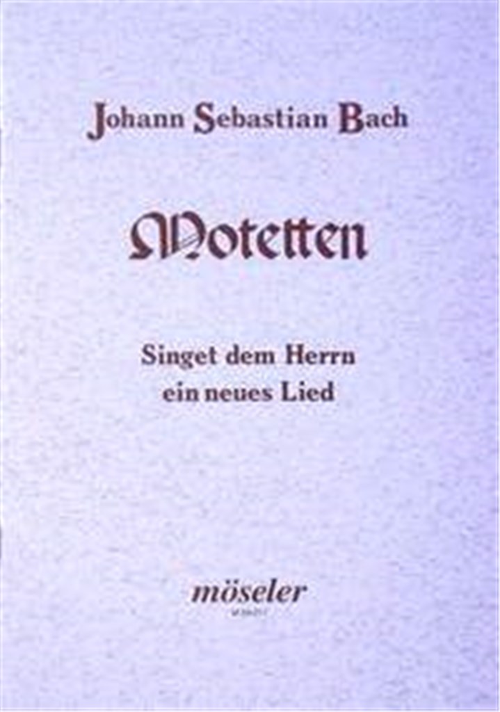 Singet dem Herrn ein neues Lied BWV 225