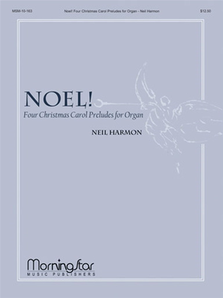 Noel! Four Christmas Carol Preludes for Organ