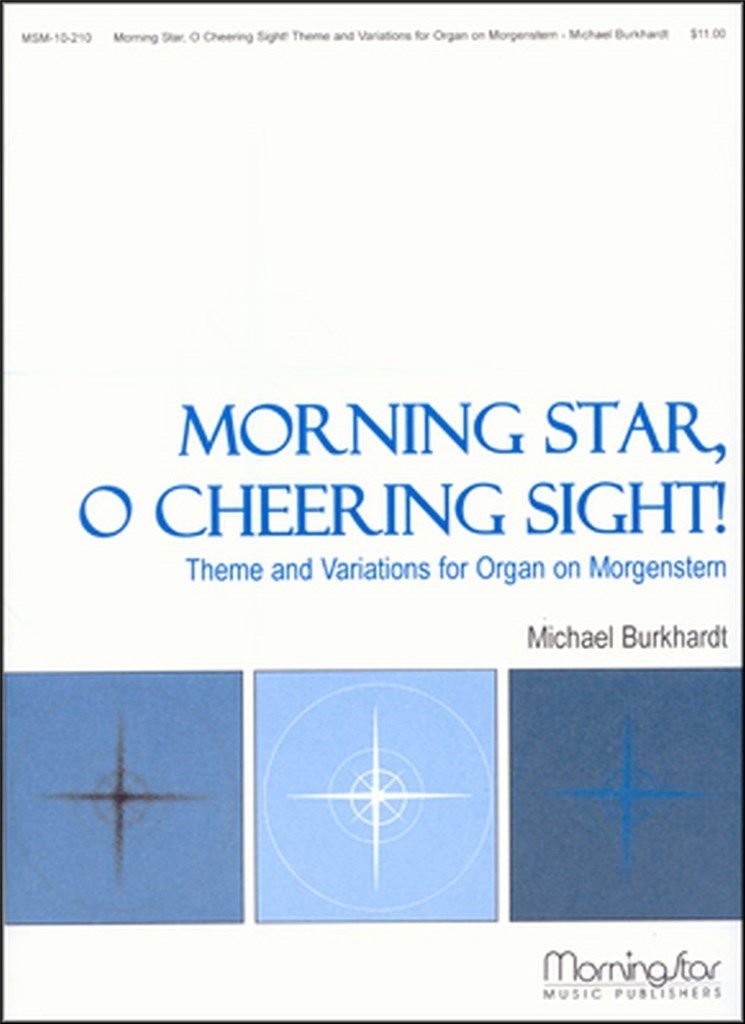 Morning Star, O Cheering Sight!