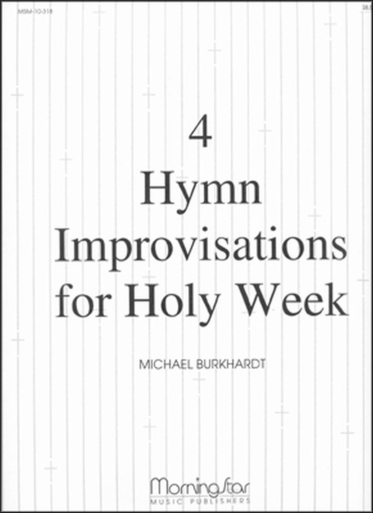 Four Hymn Improvisations for Holy Week
