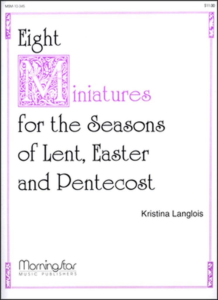 Eight Miniatures: Lent, Easter, Pentecost