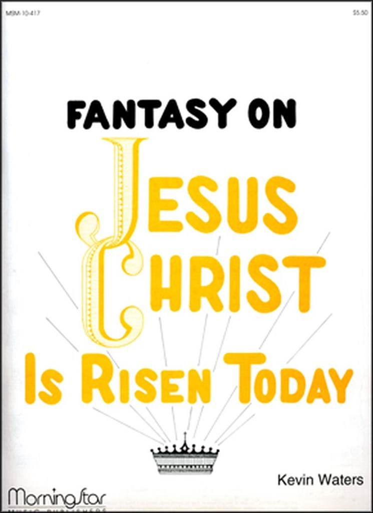 Jesus Christ Is Risen Today