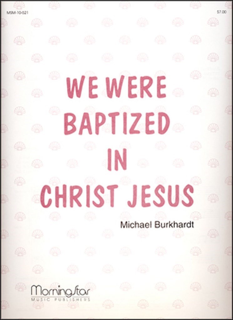 We Were Baptized in Christ Jesus