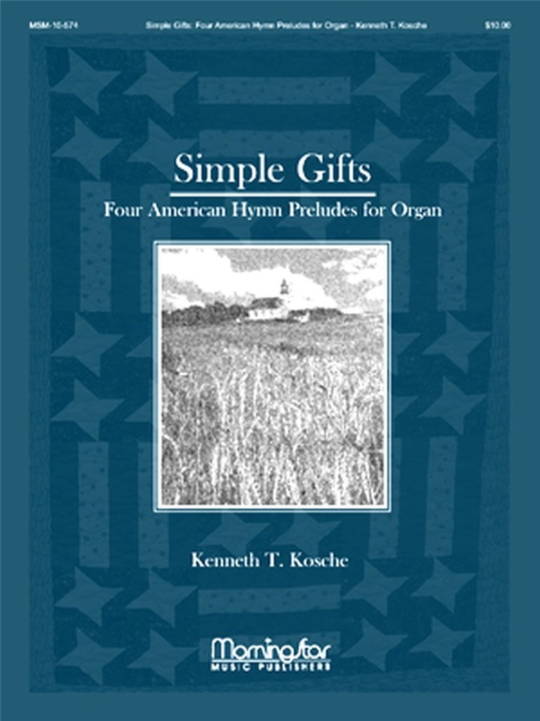 Simple Gifts: 4 American Hymn Preludes for Organ