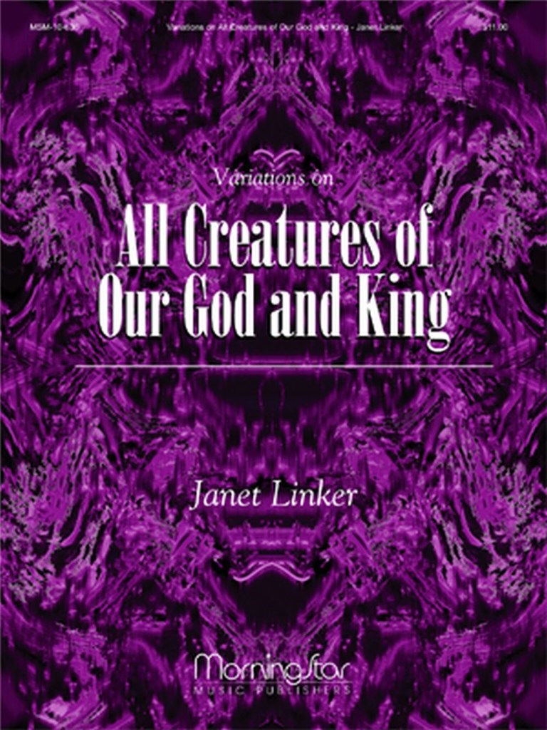 Variations on All Creatures of Our God and King
