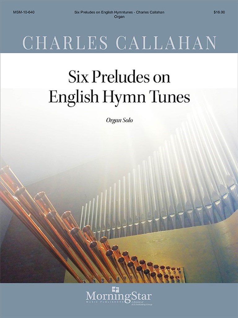 Six Preludes on English Hymntunes for Organ Solo