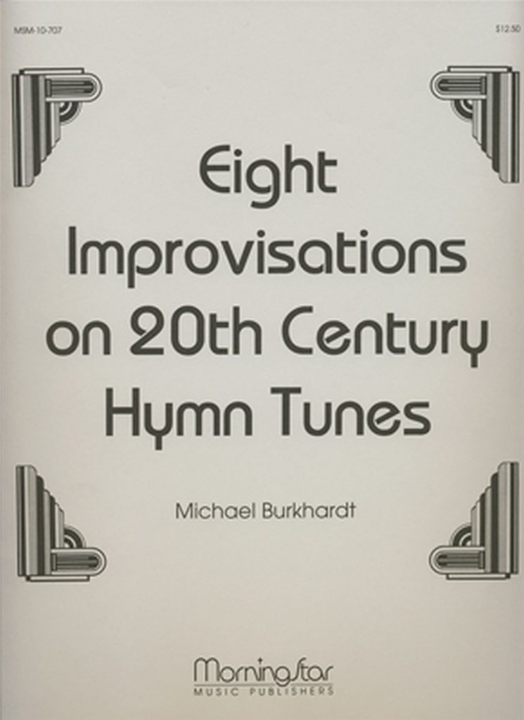 Eight Improv. on 20th Cent. Hymn Tunes, Set 1