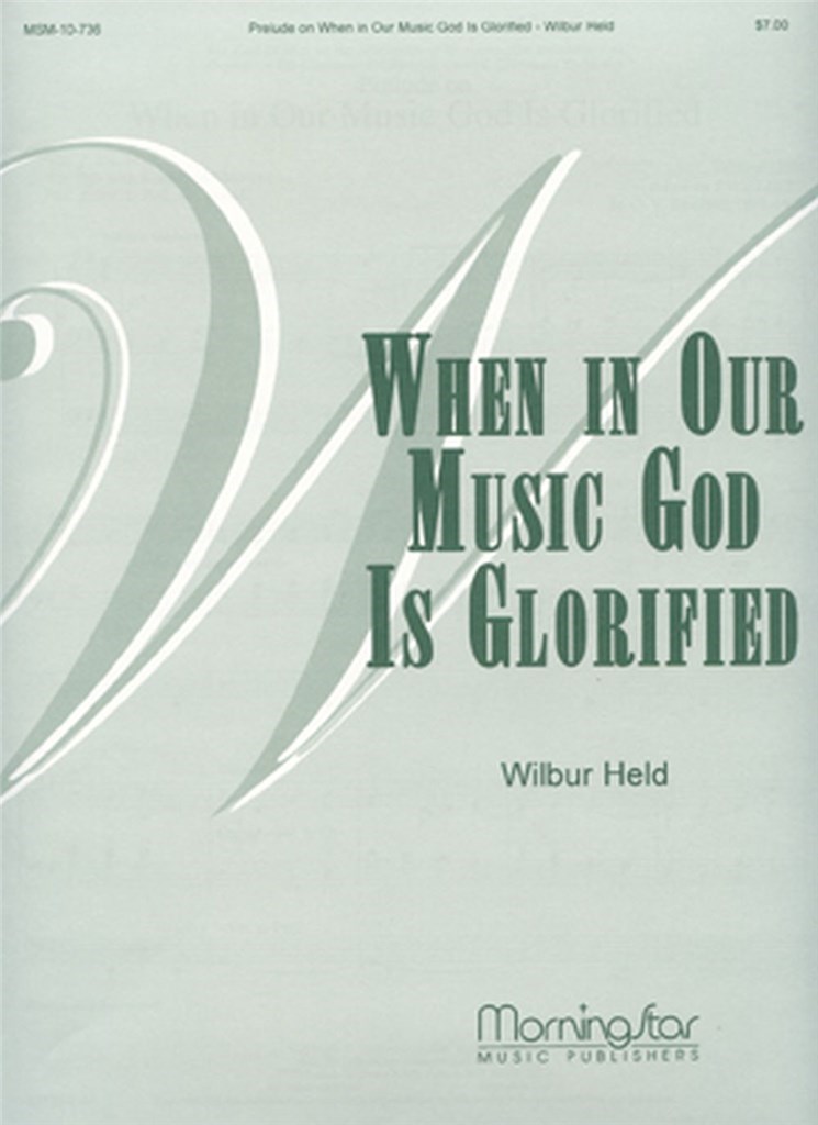 Prelude When in Our Music God Is Glorified