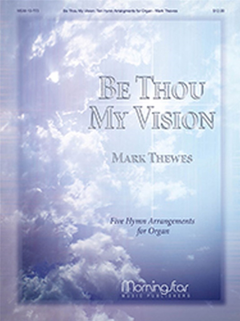 Be Thou My Vision: 5 Hymn Arrangements for Organ