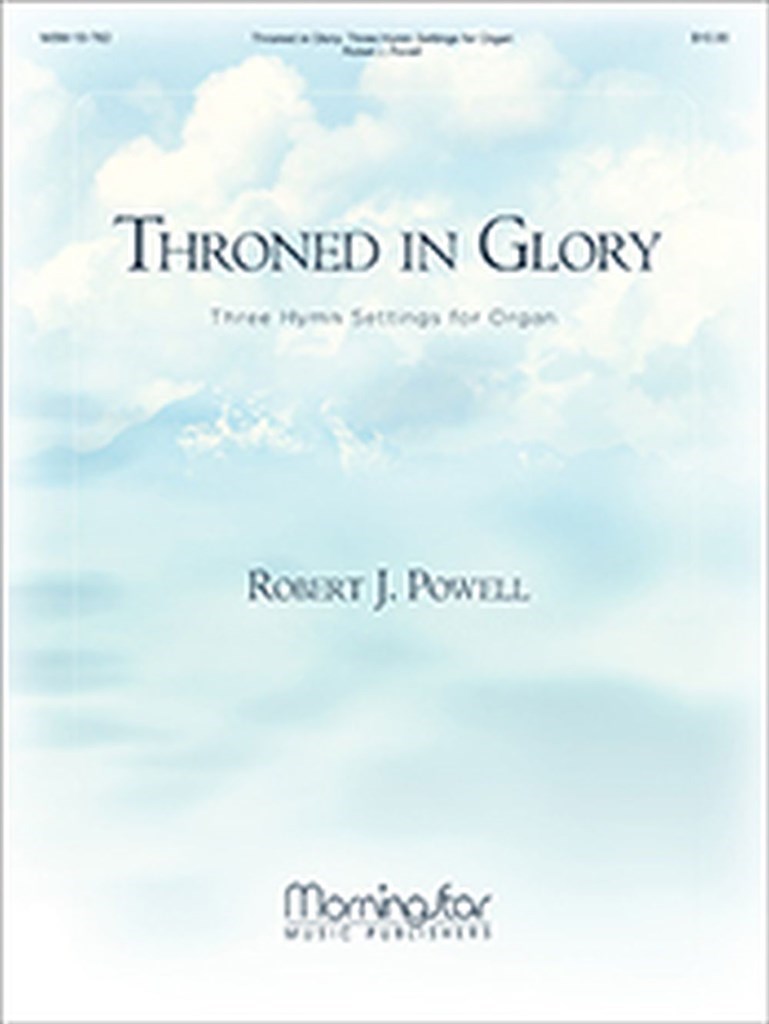 Throned In Glory Three Hymn Settings for Organ