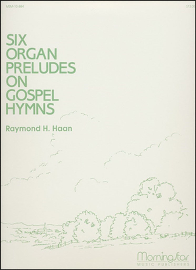 Six Organ Preludes on Gospel Hymns
