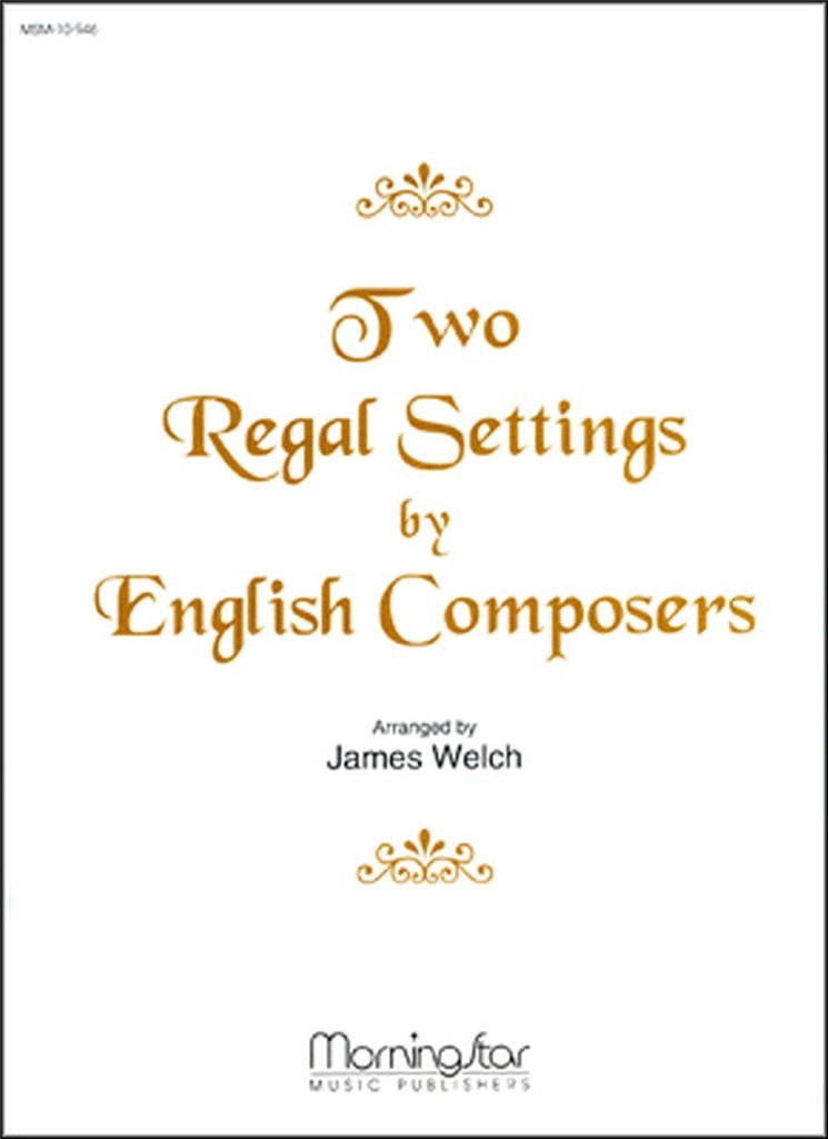 Two Regal Settings by English Composers