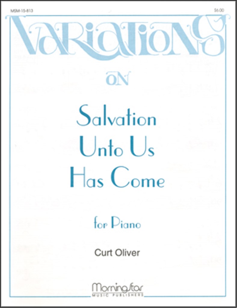 Salvation Unto Us Has Come