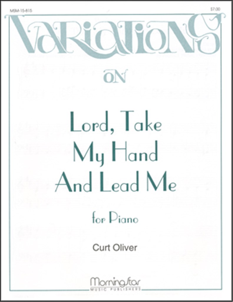 Lord, Take My Hand and Lead Me