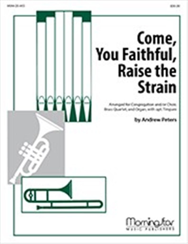 Come, You Faithful, Raise the Strain
