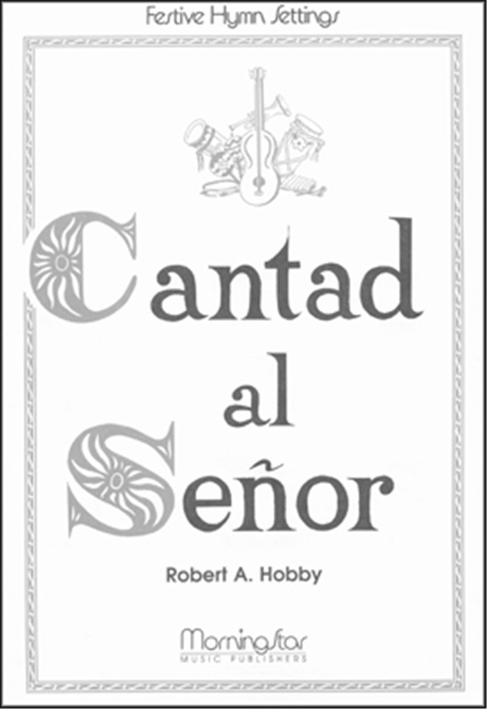 Cantad al SeŽor Oh, Sing to the Lord