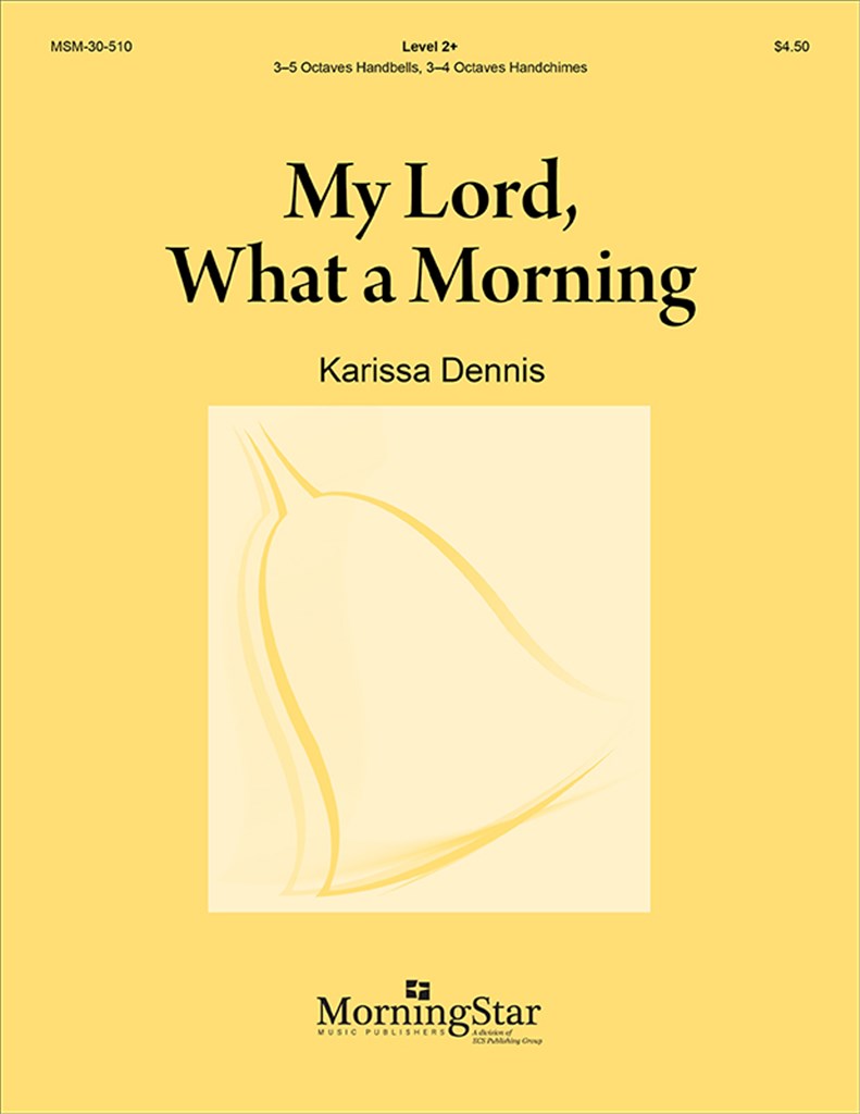 My Lord, What a Morning: with Give Me Jesus