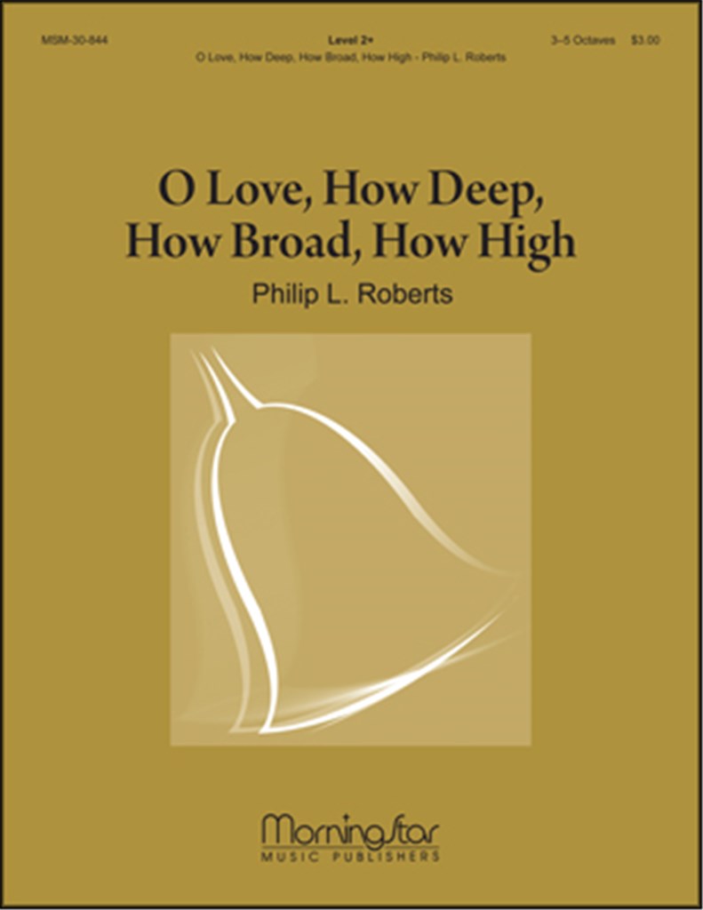 O Love, How Deep, How Broad, How High