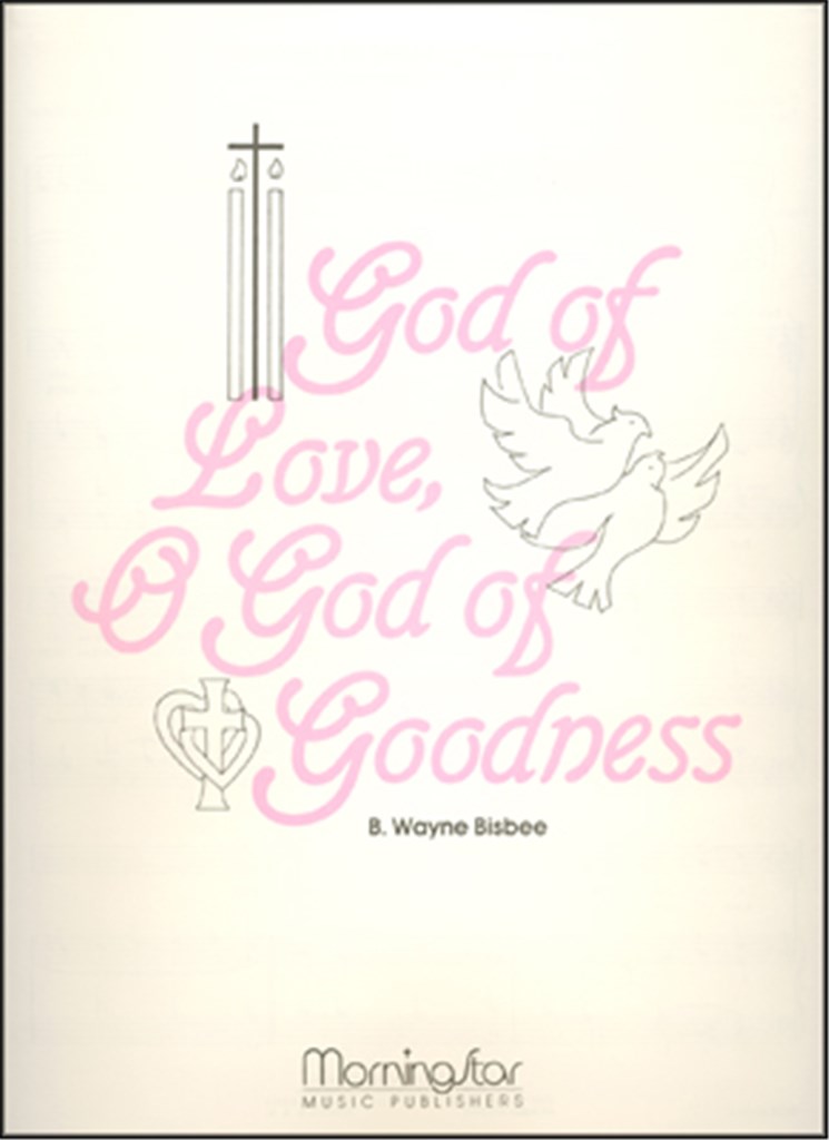 God of Love, O God of Goodness