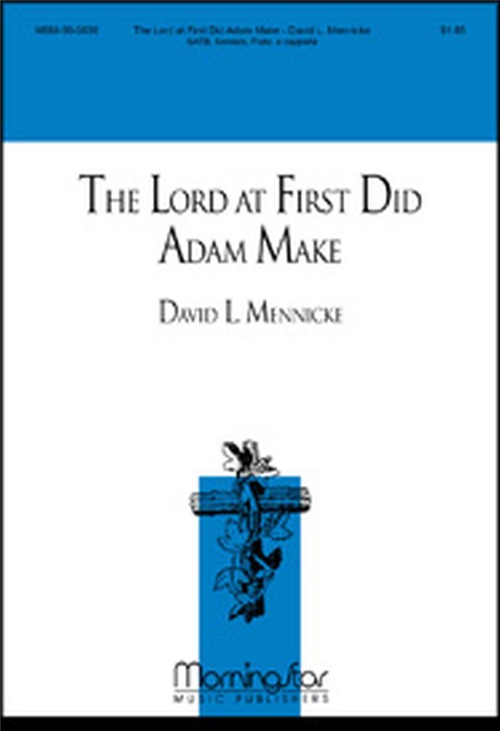 The Lord at First Did Adam Make