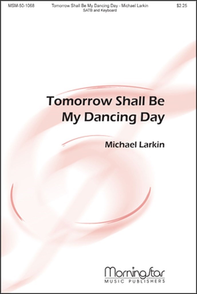 Tomorrow Shall Be My Dancing Day