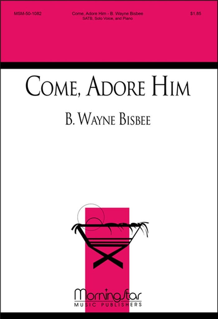 Come, Adore Him